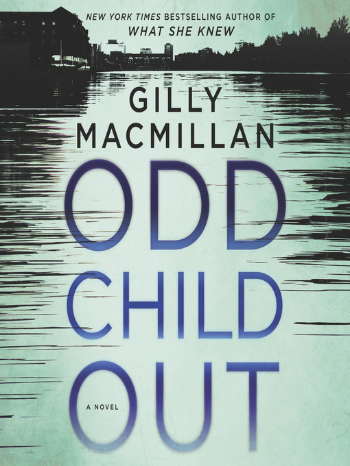 Title details for Odd Child Out by Gilly Macmillan - Wait list